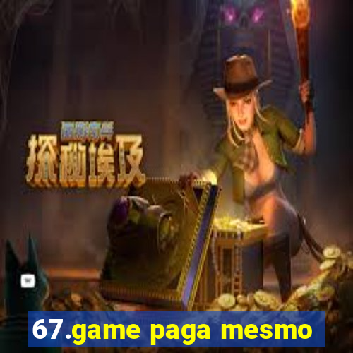 67.game paga mesmo